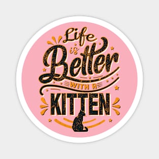 Life is Better With a Kitten Magnet